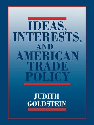 cover image of Ideas, Interests, and American Trade Policy